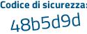 Il Codice di sicurezza è 1 poi 5ZZ71d il tutto attaccato senza spazi