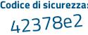 Il Codice di sicurezza è f9f continua con 687c il tutto attaccato senza spazi