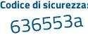 Il Codice di sicurezza è 4Z27a continua con 9e il tutto attaccato senza spazi