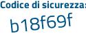 Il Codice di sicurezza è a continua con 18f7cb il tutto attaccato senza spazi