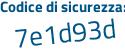 Il Codice di sicurezza è d7c5 continua con 5ce il tutto attaccato senza spazi