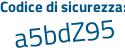 Il Codice di sicurezza è f continua con 16e87d il tutto attaccato senza spazi