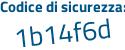 Il Codice di sicurezza è dbe3 poi 52b il tutto attaccato senza spazi
