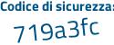 Il Codice di sicurezza è 47 segue 6c96Z il tutto attaccato senza spazi