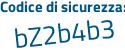 Il Codice di sicurezza è Za86Zfb il tutto attaccato senza spazi