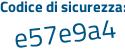 Il Codice di sicurezza è f poi ddfZac il tutto attaccato senza spazi
