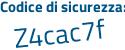 Il Codice di sicurezza è Z19b889 il tutto attaccato senza spazi