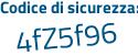 Il Codice di sicurezza è f4Z8b poi 5a il tutto attaccato senza spazi