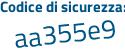Il Codice di sicurezza è 3 segue a3af32 il tutto attaccato senza spazi