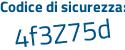 Il Codice di sicurezza è 5 poi Ze942b il tutto attaccato senza spazi