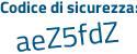 Il Codice di sicurezza è 5cb91Za il tutto attaccato senza spazi