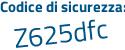 Il Codice di sicurezza è 3dZ segue 3b2f il tutto attaccato senza spazi
