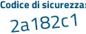 Il Codice di sicurezza è dd segue 788c6 il tutto attaccato senza spazi