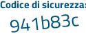 Il Codice di sicurezza è b96 poi d89d il tutto attaccato senza spazi