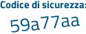 Il Codice di sicurezza è a poi b869ae il tutto attaccato senza spazi