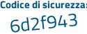 Il Codice di sicurezza è 85f6ddb il tutto attaccato senza spazi