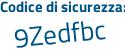 Il Codice di sicurezza è 3d segue 9e4e1 il tutto attaccato senza spazi