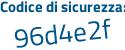 Il Codice di sicurezza è 6cd segue eacf il tutto attaccato senza spazi
