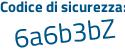 Il Codice di sicurezza è b9bZ3da il tutto attaccato senza spazi