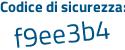 Il Codice di sicurezza è 3Zb1Z7e il tutto attaccato senza spazi