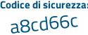 Il Codice di sicurezza è 7Z4 poi e254 il tutto attaccato senza spazi