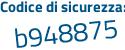 Il Codice di sicurezza è 6aZ9a63 il tutto attaccato senza spazi