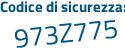 Il Codice di sicurezza è 22642Z2 il tutto attaccato senza spazi