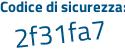 Il Codice di sicurezza è 5fZ3 continua con 34d il tutto attaccato senza spazi