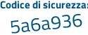 Il Codice di sicurezza è d96Z4Z5 il tutto attaccato senza spazi
