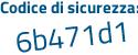 Il Codice di sicurezza è 6d9 poi c11b il tutto attaccato senza spazi
