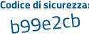 Il Codice di sicurezza è d49 poi e3eb il tutto attaccato senza spazi