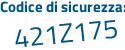 Il Codice di sicurezza è 4a poi aa79e il tutto attaccato senza spazi