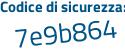 Il Codice di sicurezza è Z15cb poi 94 il tutto attaccato senza spazi