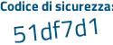 Il Codice di sicurezza è 8e1 continua con 81cf il tutto attaccato senza spazi