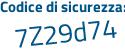 Il Codice di sicurezza è faf4c poi 52 il tutto attaccato senza spazi