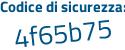 Il Codice di sicurezza è 2794 poi d57 il tutto attaccato senza spazi