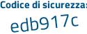 Il Codice di sicurezza è bf82e poi Zb il tutto attaccato senza spazi