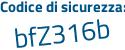Il Codice di sicurezza è b segue f44da7 il tutto attaccato senza spazi