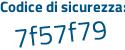 Il Codice di sicurezza è e poi Z52d98 il tutto attaccato senza spazi