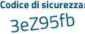 Il Codice di sicurezza è 4 continua con 72Za1a il tutto attaccato senza spazi