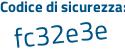 Il Codice di sicurezza è 76caa35 il tutto attaccato senza spazi