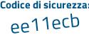 Il Codice di sicurezza è fe86 continua con 3fd il tutto attaccato senza spazi