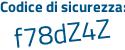 Il Codice di sicurezza è 341Z18e il tutto attaccato senza spazi