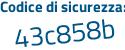Il Codice di sicurezza è 5372 continua con 5df il tutto attaccato senza spazi