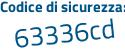 Il Codice di sicurezza è 35 segue Z8428 il tutto attaccato senza spazi
