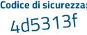 Il Codice di sicurezza è 4 segue 71Z6Zd il tutto attaccato senza spazi