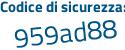 Il Codice di sicurezza è 864446f il tutto attaccato senza spazi