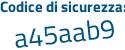 Il Codice di sicurezza è 862 poi 262a il tutto attaccato senza spazi
