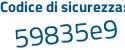 Il Codice di sicurezza è 26193 continua con f6 il tutto attaccato senza spazi