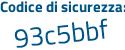 Il Codice di sicurezza è 99ef73b il tutto attaccato senza spazi